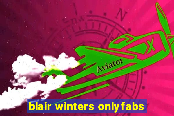 blair winters onlyfabs